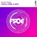 M.I.K.E. Push - You\'ll Find A Way (Extended Mix)