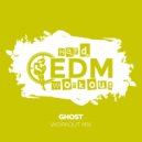 Hard EDM Workout - Ghost