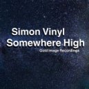Simon Vinyl - Somewhere High