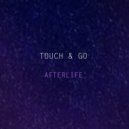 Touch & Go - Afterlife