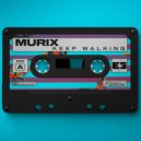 Murix - Keep Walking (Original Mix)