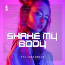 Roy Jazz Grant - Shake My Body