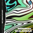 minimalW4LKMAN - MY DISCO STUFF
