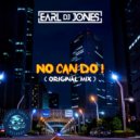 Earl DJ Jones - No Can Do!