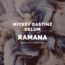 Mickey Dastinz, Delum - RAMANA