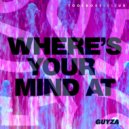GUYZA - Where's Your Mind At