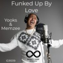 Yooks & Memzee - Funked Up By Love