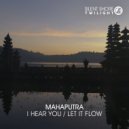 Mahaputra - I Hear You