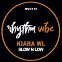 Kiara WL - Slow N Low