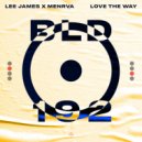 Lee James & Menrva - Love The Way