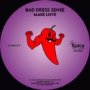 Bad Dress Sense - Make Love