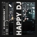 K.Malinovsky - Happy DJ