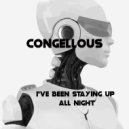 Congellous - I've Been Staying Up All Night