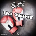 Qulex - So Tight