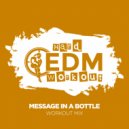 Hard EDM Workout - Message In A Bottle