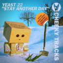 Yeast 22 - Stay Another Day
