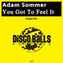 Adam Sommer - You Got To Feel It