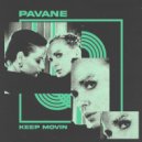 Pavane - Keep Movin
