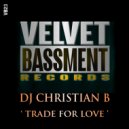 DJ Christian B - Trade 4 Love