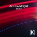 Axel Goodnight - Halley