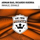 Arman Bas, Ricardo Guerra - Inhale Exhale