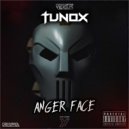 Tunox - Anger Face