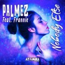 Palmez Feat. Frannie - Nobody Else