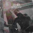 2Sher - Never Stop