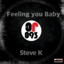 Steve K - Feeling You Baby