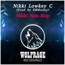 Nikki Lowkey C, K$Money - Nikki Non-Stop