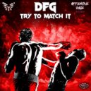 DFG - Try To Match It
