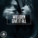 Wieliden - Give It All