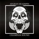 Afghan Headspin - Champion Sound