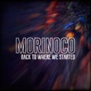 Morinoco - Back To Where We Started