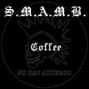 S.M.A.M.B. - Coffee