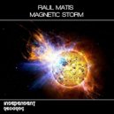 Raul Matis - Magnetic Storm