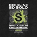 Deekline, Ed Solo, Kalum - I Need A Dollar
