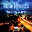 Tank Act - Neuropolis