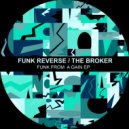 Funk Reverse, The Broker - Funk From A Gun