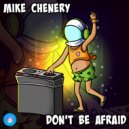Mike Chenery - Don't Be Afraid