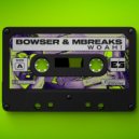 Bowser & MBreaks - Whoa!