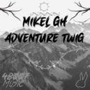 Mikel GH - Adventure Twig