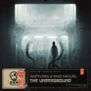 Raptures. & Mad Miguel - The Underground