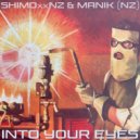 SHIMOxxNZ & Manik (NZ) - Into Your Eyes