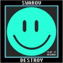 Swarov - Destroy