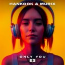 Hankook, Murix - Only You (Original Mix)