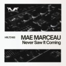 Mae Marceau - Never Saw It Coming