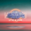 Morinoco - Lifting Me Higher