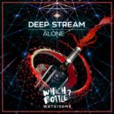 Deep Stream - Alone