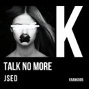 JSED - Talk No More